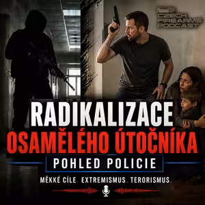 RADIKALIZACE OSAMĚLÉHO ÚTOČNÍKA - POHLED POLICIE