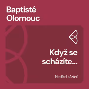 Když se scházíte… (24.5.2026)