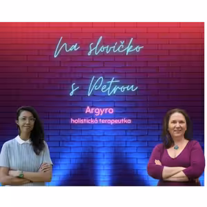 Na slovíčko s Petrou (host Argyro)