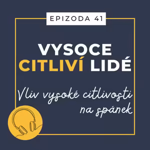 Ep. 41: Vliv vysoké citlivosti na spánek