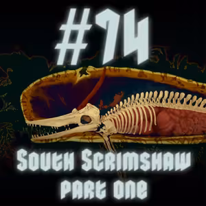 #74 - South Scrimshaw, Part One (Hra měsíce)