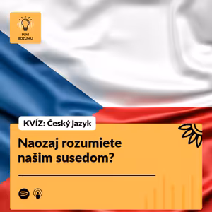 KVÍZ Český jazyk: Naozaj rozumiete našim susedom?