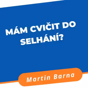 Podcast - Mám cvičit do selhání?