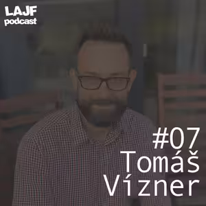 LAJF #07 - Tomáš Vízner: S podnikaním ku vysnívanému životu