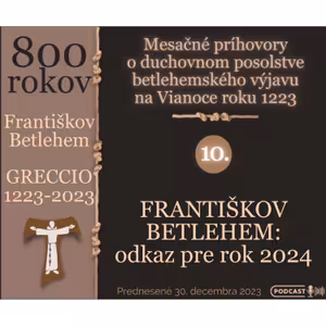 FRANTIŠKOV BETLEHEM: ODKAZ PRE ROK 2024
