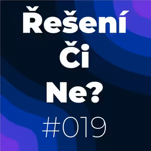 Řešení Či Ne? - Technologie 2 #19