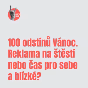 100 odstínů Vánoc. Reklama na štěstí nebo čas pro sebe a blízké?