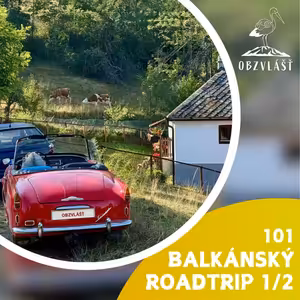 101 BALKÁNSKÝ ROADTRIP 1/2: Hody v Banátu, Bělehrad a srbský venkov