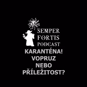 Karanténa! Vopruz nebo příležitost?