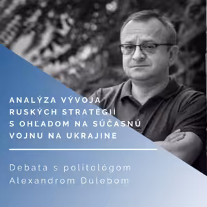 Debata s Alexandrom Dulebom o vojne na Ukrajine