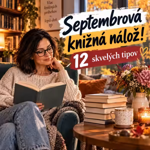 Septembrová knižná nálož. 12 fantastických tipov na čítanie