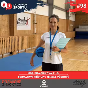 Za oponou sportu #98 - Mgr. Dita Culková, Ph.D. - Formativní přístup v tělesné výchově