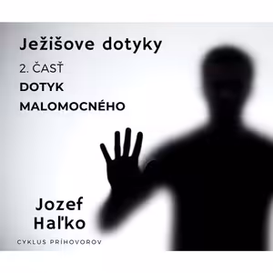 „JEŽIŠOVE DOTYKY“: 2. Dotyk malomocného