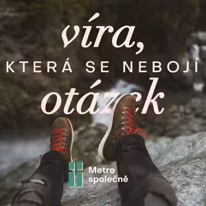 2021/06/20 Nepochybuj a věř! - Víra, která se nebojí otázek (3 ze 3)