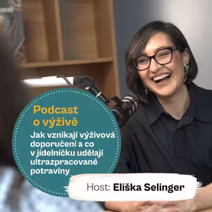 119. Jak vznikají výživová doporučení a co v jídelníčku udělají ultrazpracované potraviny (s epidemioložkou MUDr. Eliškou Selinger, MSc.)