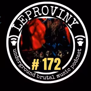LEPROVINY underground hard music podcast no.172