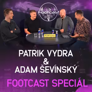 Patrik Vydra & Adam Ševínský | FOOTCAST Speciál #159