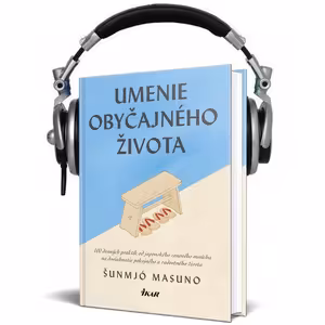 Čítanie z knihy UMENIE OBYČAJNÉHO ŽIVOTA (Šunmjó Masuno)