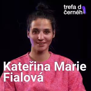 KATEŘINA MARIE FIALOVÁ: Za širší nominaci na Thálii cítím vděčnost. Těžko se mi přijímá chvála.