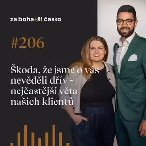 #206 Škoda, že jsme o vás nevěděli dřív - nejčastější věta našich klientů