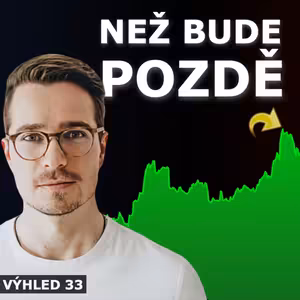 TRHY NA KRAJI VELKÉHO BOOMU (PENÍZE SE PŘESOUVAJÍ), Burzovní výhled 33/24