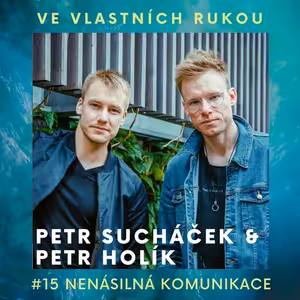 Nenásilná komunikace s Petrem Sucháčkem a Petrem Holíkem