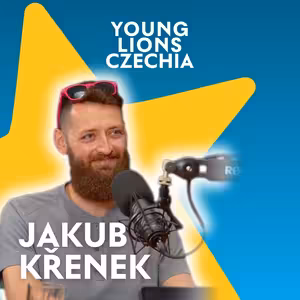 Young Lions Podcast 12 - Jakub Křenek, Creative Strategist, Adison