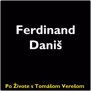 Po Živote s Tomášom Verešom #123 - Ferdinand Daniš