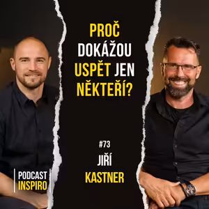 Uznávaný mentor: Chcete uspět v byznysu, ve sportu a být si jistější v osobním životě? Jiří Kastner