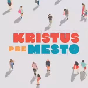 Skúmaj písmo, poznaj Krista – Kristus pre mesto 1