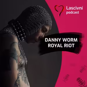 147 - Royal Riot = 9. fetiš kolekce Dannyho Worma a jeho Born in Porn (ROZHOVOR)