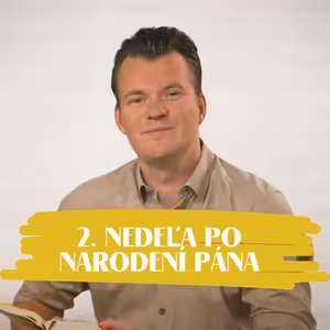 NEDEĽA UŽ V SOBOTU | Jaroslav Gunár | 2. nedeľa po narodení Pána