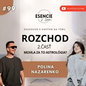 99# ROZCHOD 2 ČASŤ - Polina Nazarenko (ESENCIE s Leom)