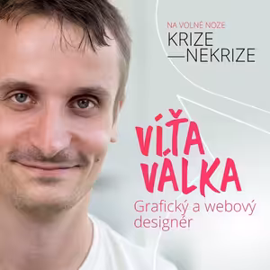 Víťa Válka na volné noze krize—nekrize: Finanční sebeřízení = svoboda