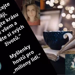 „Neztrácejte naději, hledejte krásu ve všem a ctěte si svých životů“