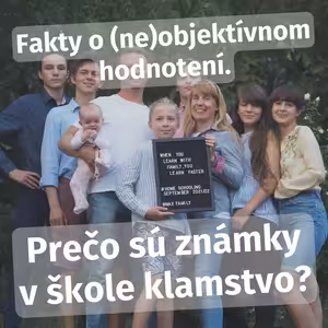 Prečo sú známky v škole klamstvo? Fakty o (ne)objektívnom hodnotení.