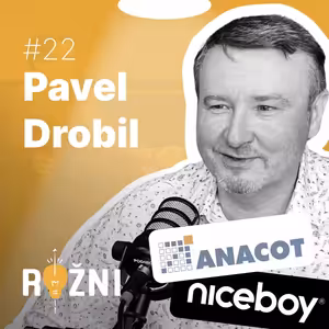 #22 Pavel Drobil: Založil skupinu, která právě koupila Niceboy. Co dál?