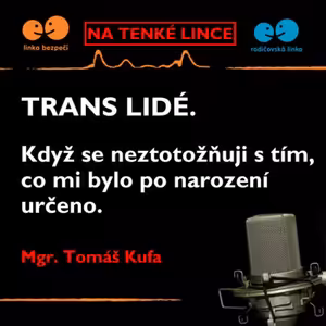 Trans lidé. Když se neztotožňuji s tím, co mi bylo po narození určeno.