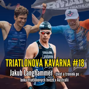 Triatlonová kavárna #18 (Jakub Langhammer - život a trénink po boku triatlonových hvězd v Austrálii)