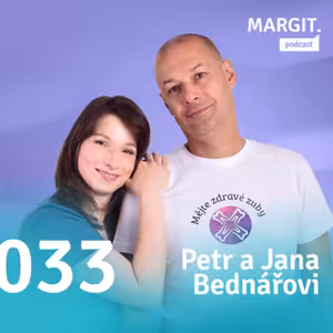 #033 O zdravých zubech se zubaři Petrem a Janou Bednářovými