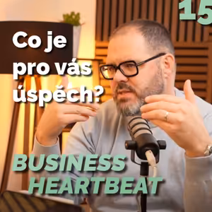 Business Heartbeat #15: Co je pro vás úspěch?