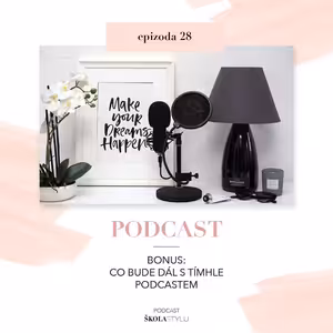 BONUS: Co bude dál s tímhle podcastem