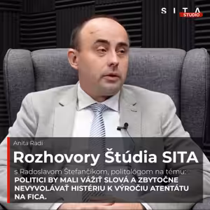 Radoslav Štefančík aj o tom prečo po atentáte na Fica ďalej stúpa polarizácia | Štúdio SITA