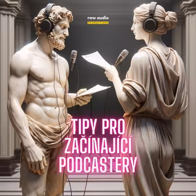 Tipy pro začínající podcastery