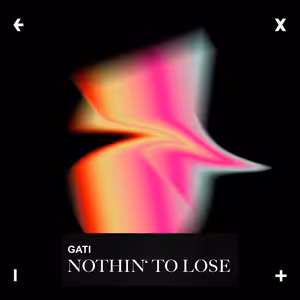 GATI - NOTHIN TO LOSE