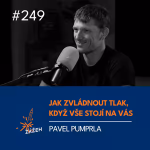 249 | Pavel Pumprla | Jak zvládnout tlak, když vše stojí na vás