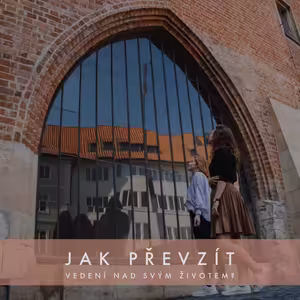 #9 Jak převzít vedení nad svým životem?