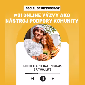 #31 Online výzvy ako nástroj podpory komunity s Julkou a Michalom Shark (Brawo_life)