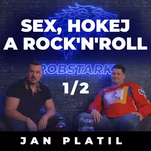 Podcast RobStark #4 Sex, hokej a rock'n'roll (Jan Platil) - 1. část