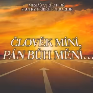 Skutky 35: Člověk míní, Pán Bůh mění... - Bohuslav Wojnar (26.2.2017)